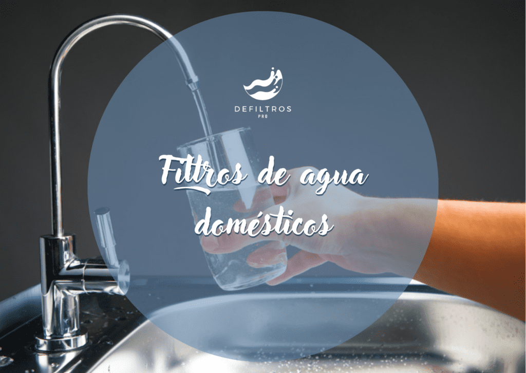 Filtros de agua domésticos