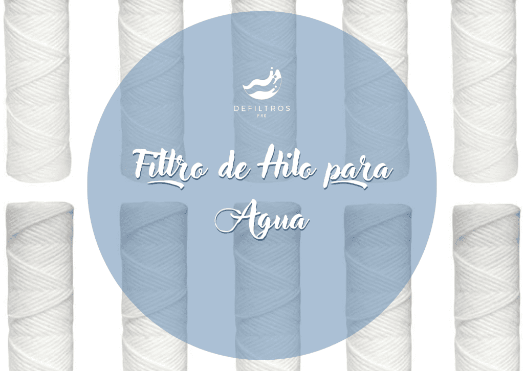 Filtro de Hilo para Agua