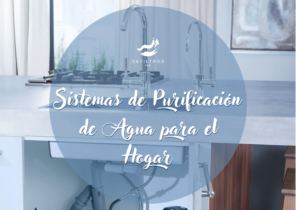 Sistemas de Purificación de Agua para el Hogar